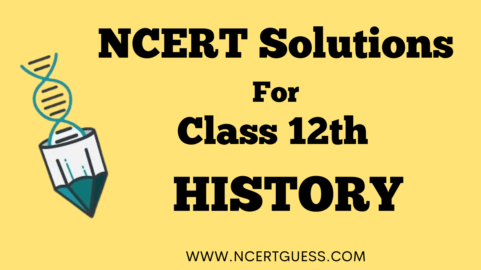 NCERT SOLUTIONS CLASS 12TH HISTORY
