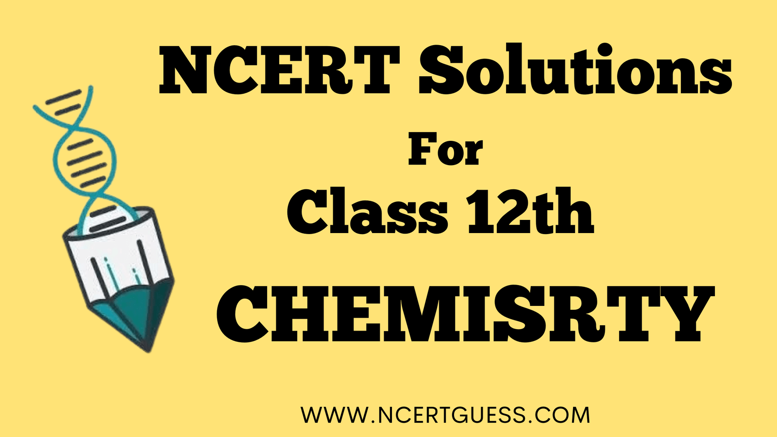 NCERT SOLUTIONS CLASS 12TH CHEMISTRY