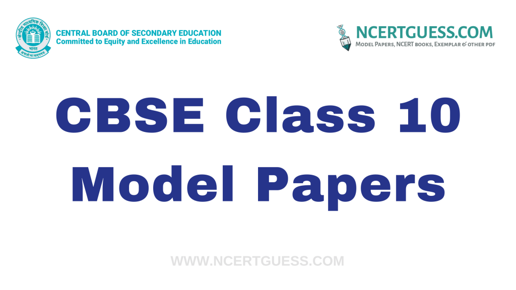 CBSE Class 10 Model Papers 2021